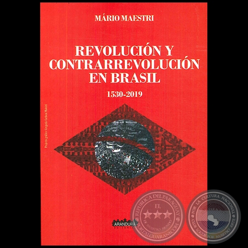 REVOLUCIÓN Y CONTRARREVOLUCIÓN EN BRASIL 1530 2019 - Autor: MÁRIO MAESTRI - Año 2019
